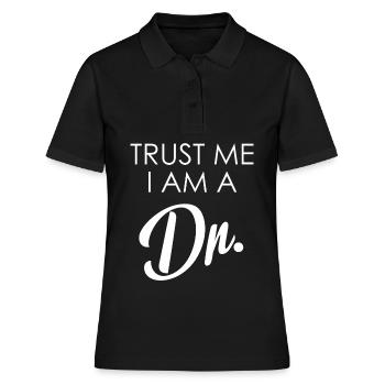 Croyez-moi, je suis un dr. - Promotion - Polo Femme - noir - Devant - Ailine (174cm)