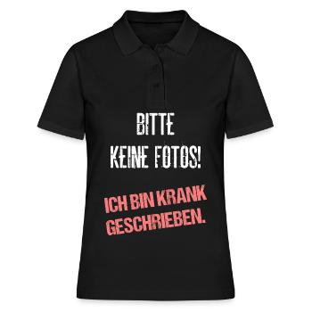 Bitte Keine Fotos Ich Bin Krank Geschrieben - Frauen Polo Shirt - Schwarz - Vorne - Ailine (174cm)