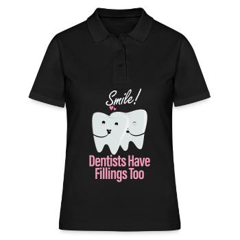 Zahnärzte haben Füllungen zu Zahnärztlichen - Frauen Polo Shirt - Schwarz - Vorne - Ailine (174cm)