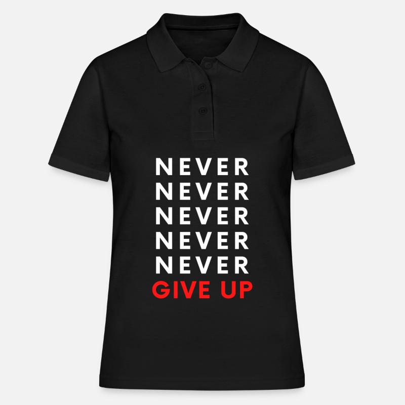NEVER, NEVER, NEVER GIVE UP !!! - Polo Femme - noir