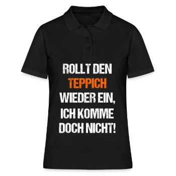 Rollt den Teppich wieder ein ich komme doch nicht - Frauen Polo Shirt - Schwarz - Vorne - Ailine (174cm)