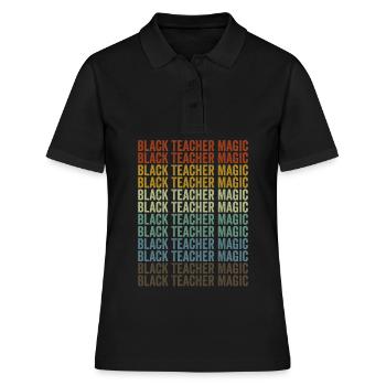 Black Teacher Magic Melanin Brown Skin - Women's Polo Shirt - black - Front - Ailine (174cm)