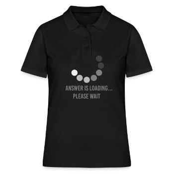 Answer Is Loading Please Wait Computer Nerd Shirt - Frauen Polo Shirt - Schwarz - Vorne - Ailine (174cm)