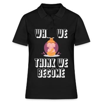 Buddha What we think we become - Frauen Polo Shirt - Schwarz - Vorne - Ailine (174cm)
