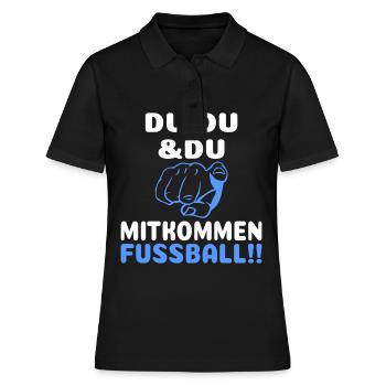 Fußball Bolzen Du Du Mitkommen Spruch Lustig - Frauen Polo Shirt - Schwarz - Vorne - Ailine (174cm)