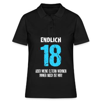 Endlich 18 Meine Eltern Wohnen Immer Noch Bei Mir - Frauen Polo Shirt - Schwarz - Vorne - Ailine (174cm)