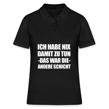 Ich habe nix damit zu tun das war andere Schicht - Frauen Polo Shirt - Schwarz - Vorne - Ailine (174cm)