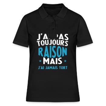 J'Ai Pas Toujours Raison Mais J'Ai Jamai Tort - Polo Femme - noir - Devant - Ailine (174cm)