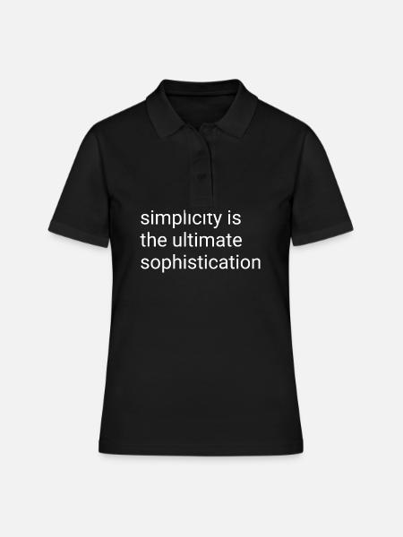Simplicity is the ultimate sophistication - spruch - Frauen Polo Shirt - Schwarz