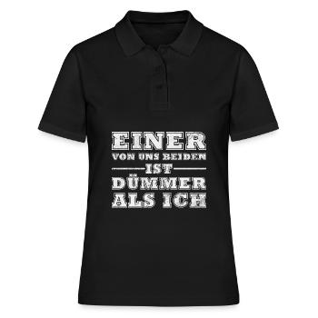 Einer von uns beiden ist dümmer als ich - Frauen Polo Shirt - Schwarz - Vorne - Ailine (174cm)