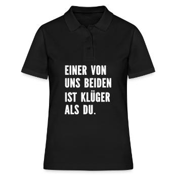 Einer von uns Beiden ist Klüger als Du Spruch - Frauen Polo Shirt - Schwarz - Vorne - Ailine (174cm)