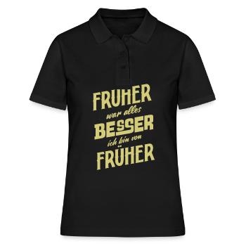 Früher war alles Besser ich bin von Früher Spruch - Frauen Polo Shirt - Schwarz - Vorne - Ailine (174cm)