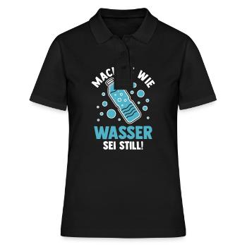 Mach es wie Wasser sei Still - Frauen Polo Shirt - Schwarz - Vorne - Ailine (174cm)