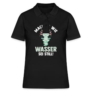 Axolotl Mach es wie Wasser sei Still - Frauen Polo Shirt - Schwarz - Vorne - Ailine (174cm)
