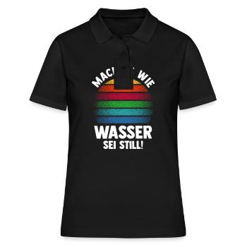 Mach es wie Wasser sei Still - Frauen Polo Shirt - Schwarz - Vorne - Ailine (174cm)