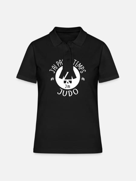J'ai pas le temps j'ai Judo. Pour les Judokas - Polo Femme - noir