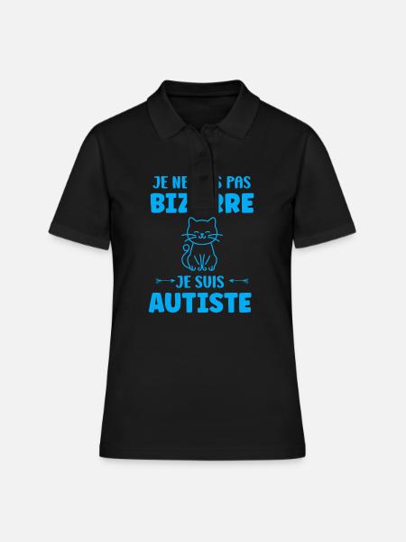 Je ne suis pas bizarre je suis autiste - Polo Femme - noir