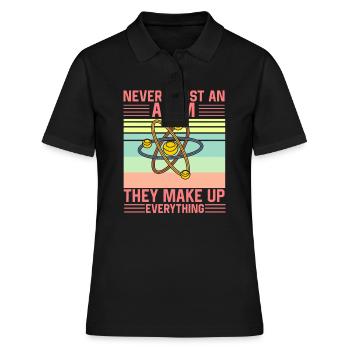 Don't Trust an Atom They make up everything Funny - Frauen Polo Shirt - Schwarz - Vorne - Ailine (174cm)