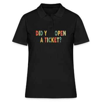 Did You Open A Ticket Funny System Administrator - Frauen Polo Shirt - Schwarz - Vorne - Ailine (174cm)
