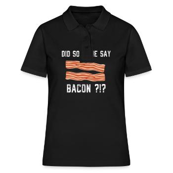 Hat jemand Speck Schweinefleisch Speck gesagt? - Frauen Polo Shirt - Schwarz - Vorne - Ailine (174cm)