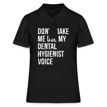 Ne me forcez pas à utiliser ma voix d’hygiéniste dentaire - Polo Femme - noir - Devant - Ailine (174cm)