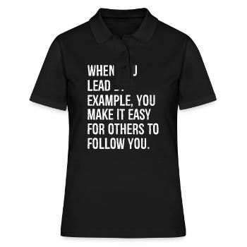 Wenn du mit gutem Beispiel vorangehst, machst du es dir leicht. - Frauen Polo Shirt - Schwarz - Vorne - Ailine (174cm)