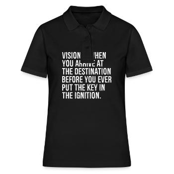 Vision ist, wenn Sie am Ziel ankommen - Frauen Polo Shirt - Schwarz - Vorne - Ailine (174cm)