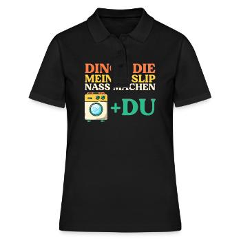 Dinge Die Meinen Slip Nass Machen - Frauen Polo Shirt - Schwarz - Vorne - Ailine (174cm)