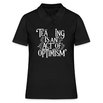 Lehren ist Optimismus, optimistisch sein - Frauen Polo Shirt - Schwarz - Vorne - Ailine (174cm)
