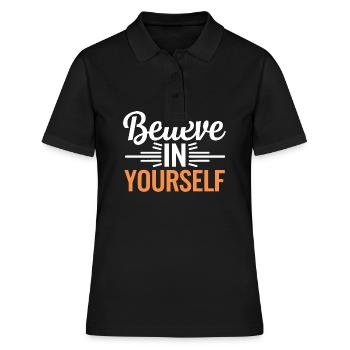 Glaube an dich selbst - Frauen Polo Shirt - Schwarz - Vorne - Ailine (174cm)