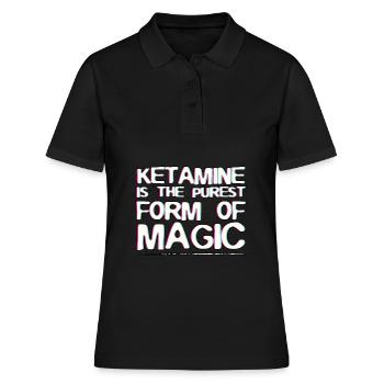 Die reinste Form von Magie ist Ketamin | Geschenke - Frauen Polo Shirt - Schwarz - Vorne - Ailine (174cm)