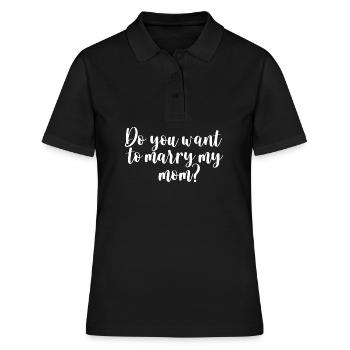 Mama Heiratsantrag Antrag Kinder heiraten Marry - Frauen Polo Shirt - Schwarz - Vorne - Ailine (174cm)