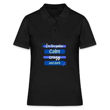 Tripolar Ruhe Verrückt und Dunkel - Frauen Polo Shirt - Schwarz - Vorne - Ailine (174cm)