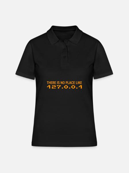 There is no Place like 127 0 0 1 Geschenk - Frauen Polo Shirt - Schwarz