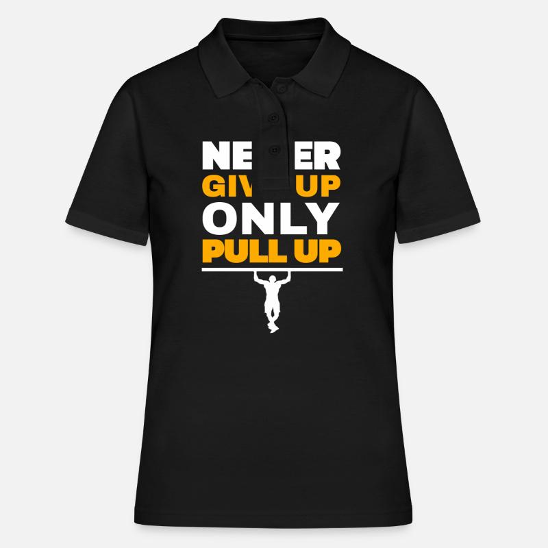 Never Give Up Only Pull Up Workout Quote Exercise - Women's Polo Shirt - black