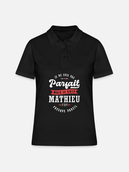 Mathieu Parfait Cadeau prenom mathieu - Polo Femme - noir