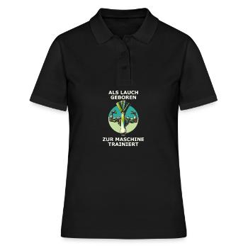 Als Lauch geboren zur Maschine trainiert - Frauen Polo Shirt - Schwarz - Vorne - Ailine (174cm)