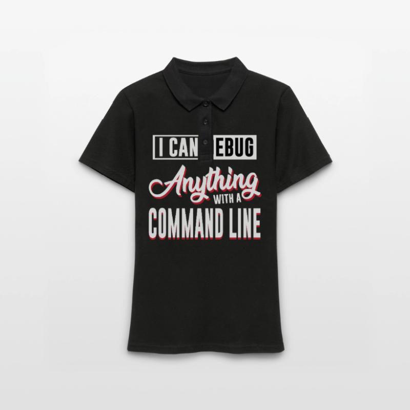 I Can Debug Anything With a Command Line for Linux Frauen Polo Shirt