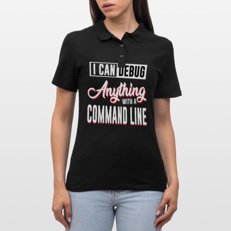 I Can Debug Anything With a Command Line for Linux Frauen Polo Shirt