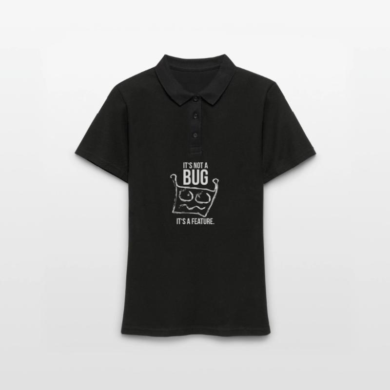 it's not a bug, it's a feature | programmierer Frauen Polo Shirt