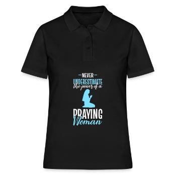 Unterschätze niemals die Macht einer betenden Frau - Frauen Polo Shirt - Schwarz - Vorne - Ailine (174cm)