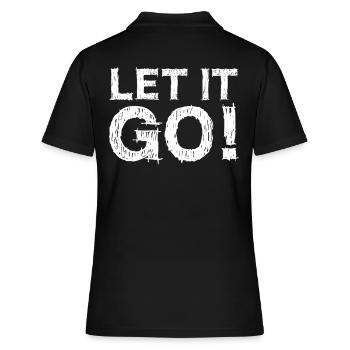 Let It Go Spruch - Lass einfach los - Frauen Polo Shirt - Schwarz - Hinten - Ailine (174cm)
