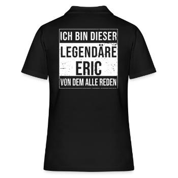 Ich bin dieser legendäre für Eric - Frauen Polo Shirt - Schwarz - Hinten - Ailine (174cm)
