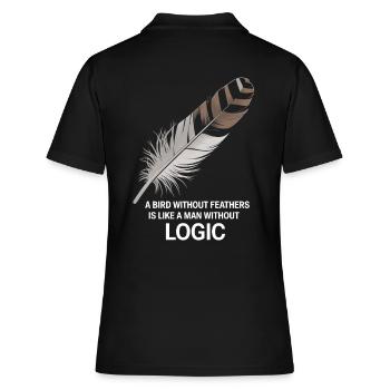 Ein Mensch ohne Logik ist wie ein Vogel ohne Feder - Frauen Polo Shirt - Schwarz - Hinten - Ailine (174cm)