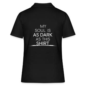 Meine Seele ist so dunkel wie dieses Hemd - Frauen Polo Shirt - Schwarz - Hinten - Ailine (174cm)