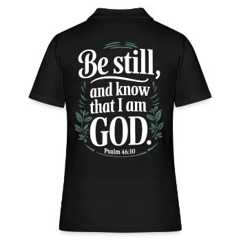 Sei still und wisse, dass ich Gott bin - Psalm 46:10 - Frauen Polo Shirt - Schwarz - Hinten - Ailine (174cm)