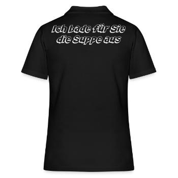 Ich bade für Sie die Suppe aus - Frauen Polo Shirt - Schwarz - Hinten - Ailine (174cm)