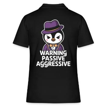 Warnung Passiv Aggressiv Pinguin Outfit Mit Hut - Frauen Polo Shirt - Schwarz - Hinten - Ailine (174cm)