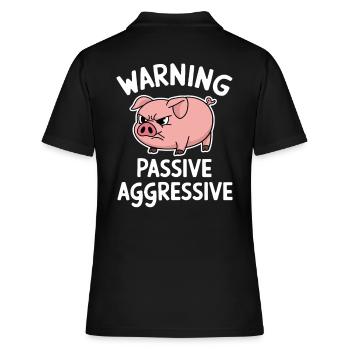 Warnung Passiv Aggressiv Schwein - Frauen Polo Shirt - Schwarz - Hinten - Ailine (174cm)