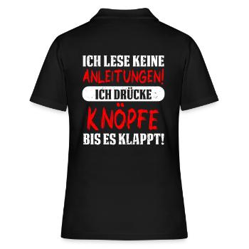 Ich lese keine Anleitungen! Ich drücke Knöpfe bis - Frauen Polo Shirt - Schwarz - Hinten - Ailine (174cm)